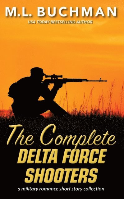 M. L. Buchman - Complete Delta Force Shooters, E-bok