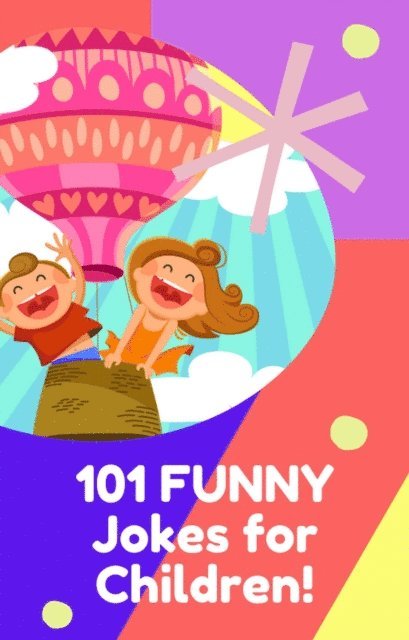 Joe King - 101 Funny Jokes For Children!, E-bok