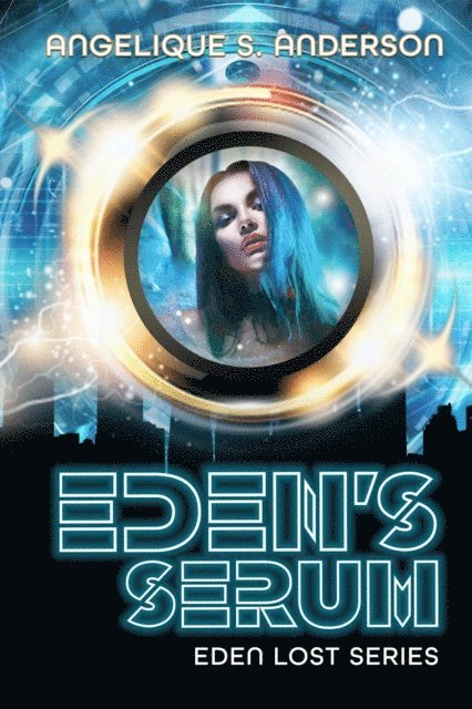 Angelique S. Anderson - Eden's Serum, E-bok