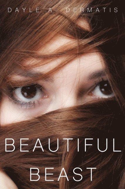 Dayle A. Dermatis - Beautiful Beast, E-bok
