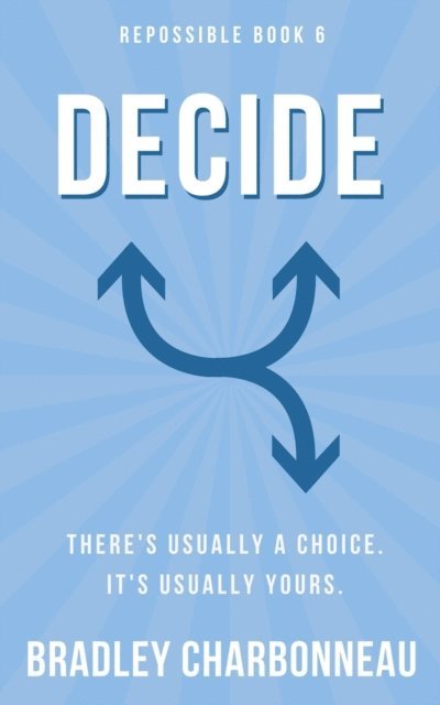 Bradley Charbonneau - Decide, E-bok. Tillgänglighet: Lägg i varukorg