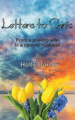 Paper Gold Publishing Ltd, Holly Barbo - Letters to Chris, Häftad