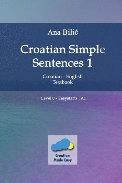 Ana Bilic - Croatian Simple Sentences 1, E-bok