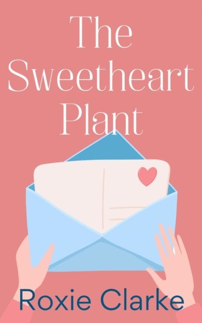 Roxie Clarke - Sweetheart Plant, E-bok