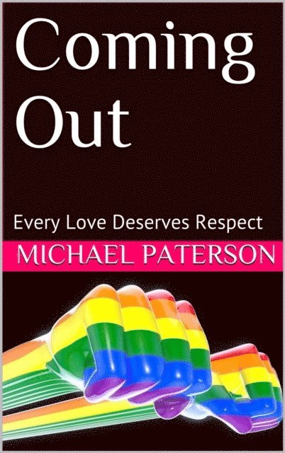 michael paterson - Coming Out; Every Love Deserves Respect, E-bok