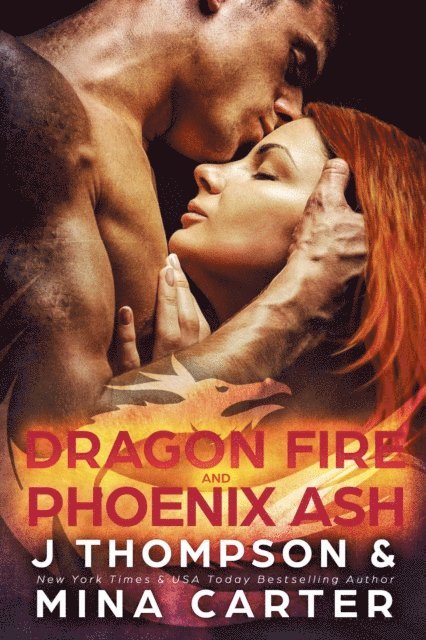 J Thompson, M Carter - Dragon Fire and Phoenix Ash, E-bok