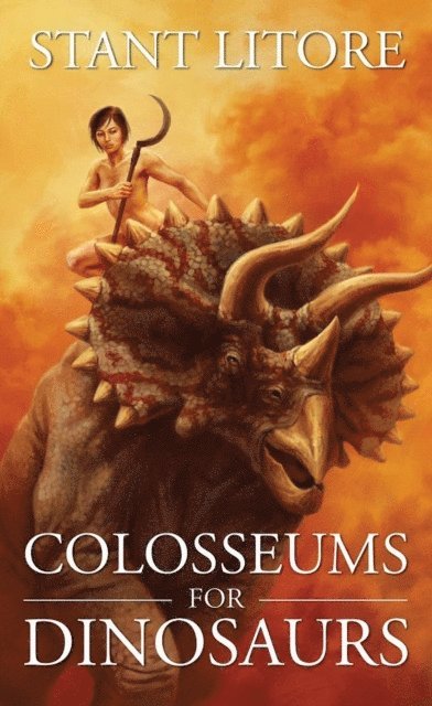 Stant Litore - Colosseums for Dinosaurs, E-bok