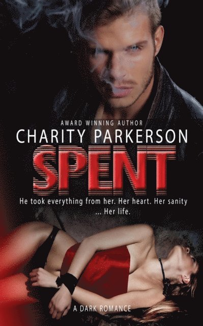 Charity Parkerson - Spent, E-bok