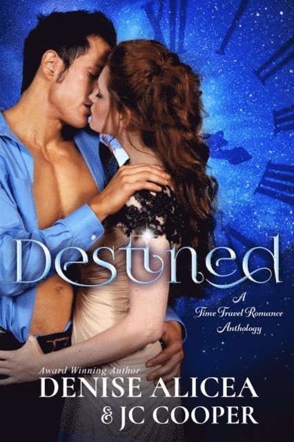 JC Cooper, Denise Alicea - Destined ~ A Time Travel Anthology, E-bok