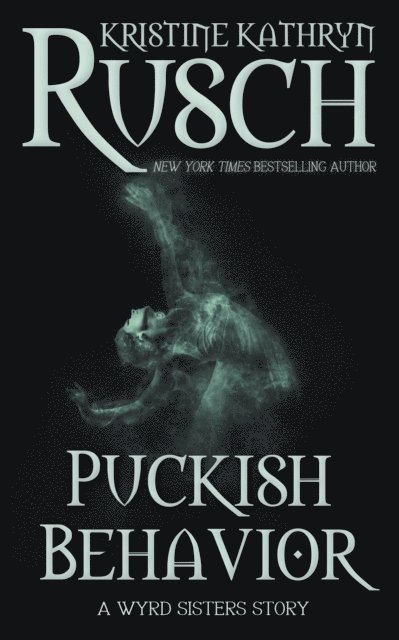 WMG Publishing - Puckish Behavior: A Wyrd Systers Story, E-bok