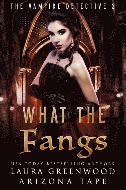 Arizona Tape, Laura Greenwood - What The Fangs, E-bok