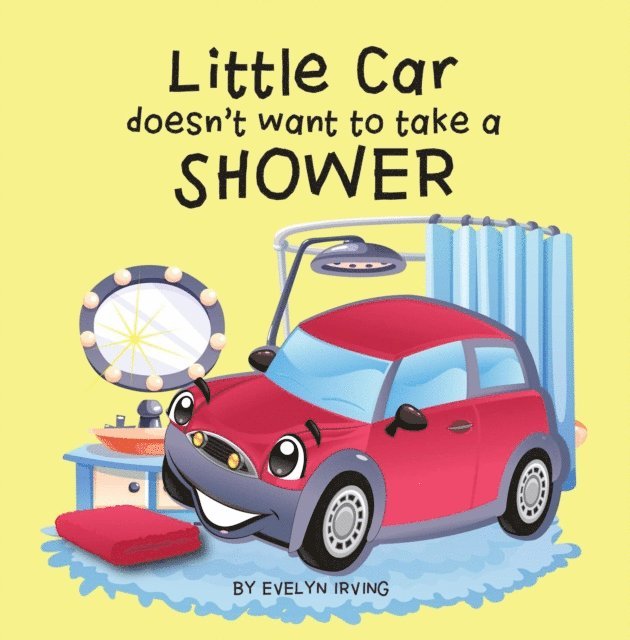 Evelyn Irving - Little Car Doesn't Want to Take a Shower, E-bok. Tillgänglighet: Lägg i varukorg