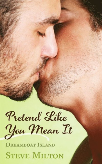 Steve Milton - Pretend Like You Mean It, E-bok