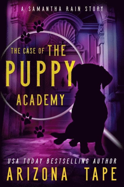 Arizona Tape - Case Of The Puppy Academy, E-bok