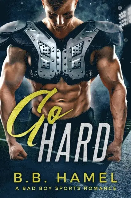 B. B. Hamel - Go Hard: A Bad Boy Sports Romance, E-bok. Tillgänglighet: Lägg i varukorg