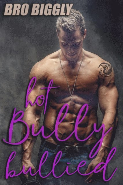 Bro Biggly - Hot Bully Bullied, E-bok