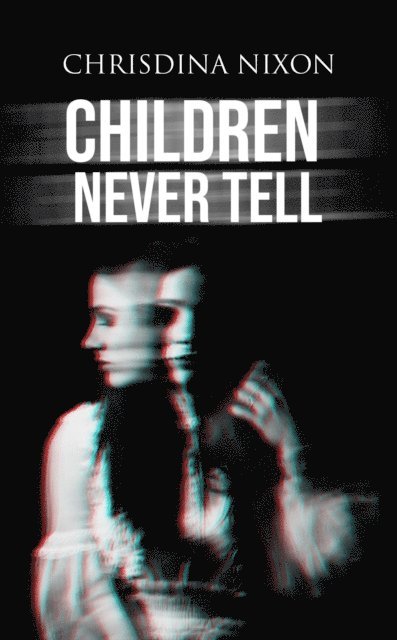 Chrisdina Nixon - Children Never Tell, E-bok. Tillgänglighet: Lägg i varukorg