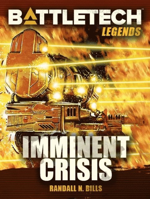 Randall N. Bills - BattleTech Legends: Imminent Crisis, E-bok