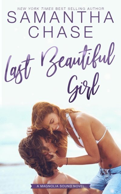 Samantha Chase - Last Beautiful Girl, E-bok