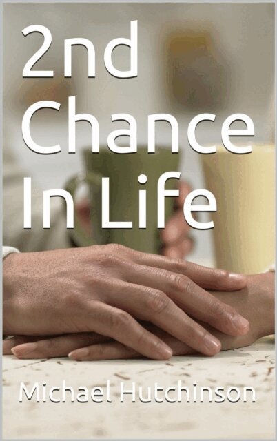 Michael Hutchinson - 2nd Chance in Life, E-bok