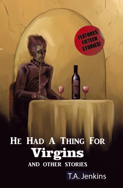 T. A. Jenkins - He had a Thing for Virgins and Other Stories, E-bok