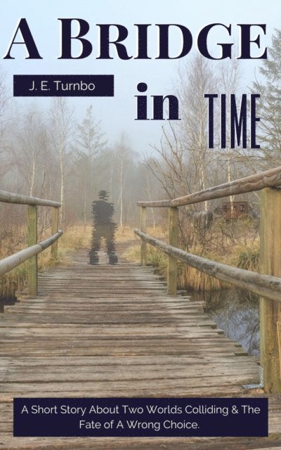 J. E. Turnbo - Bridge In Time, E-bok