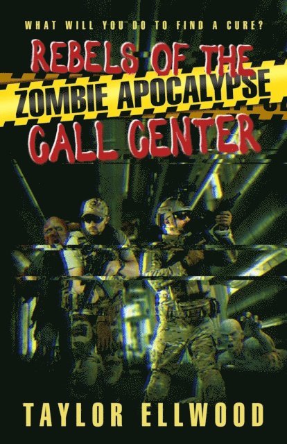 Taylor Ellwood - Rebels of the Zombie Apocalypse Call Center, E-bok