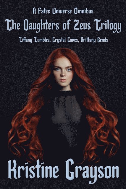 Kristine Grayson - Daughters of Zeus Trilogy: A Fates Universe Omnibus, E-bok