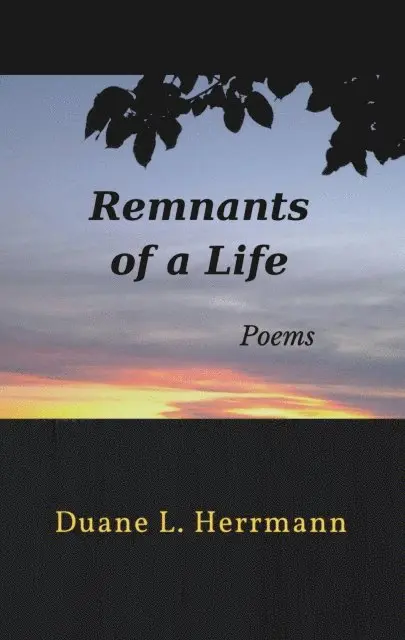 Duane L. Herrmann - Remnants of a Life: Poems, E-bok. Tillgänglighet: Lägg i varukorg