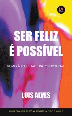 Luis Alves - Ser Feliz É Possível, Häftad. Tillgänglighet: Lägg i varukorg