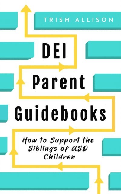 Trish Allison - How to Support the Siblings of ASD Children, E-bok