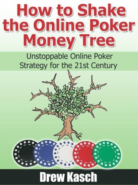 Drew Kasch - How to Shake the Online Poker Money Tree, E-bok. Tillgänglighet: Lägg i varukorg