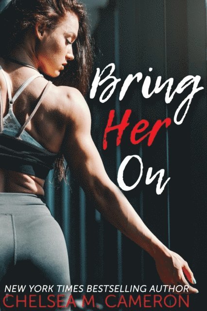 Chelsea M. Cameron - Bring Her On, E-bok. Tillgänglighet: Lägg i varukorg
