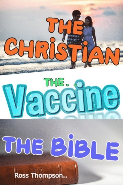Ross Thompson - Christian The Vaccine The Bible, E-bok