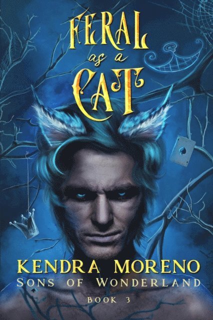 Kendra Moreno - Feral as a Cat, E-bok
