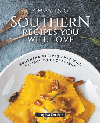 Ida Smith - Amazing Southern Recipes You Will Love, Häftad. Tillgänglighet: Lägg i varukorg