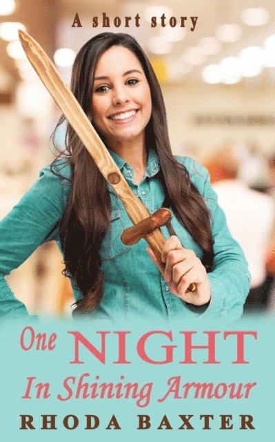 Rhoda Baxter - One Night in Shining Armour, E-bok
