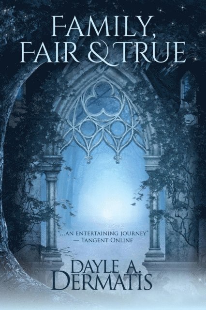 Dayle A. Dermatis - Family, Fair and True, E-bok