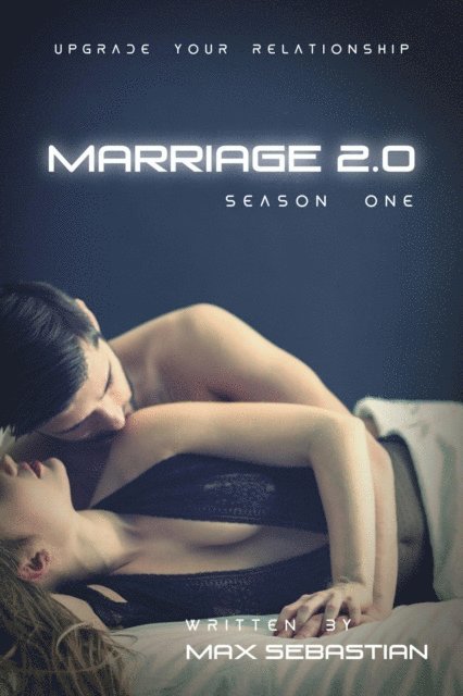 Max Sebastian - Marriage 2.0, E-bok