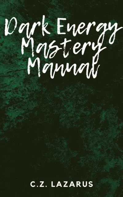 C.Z. Lazarus - Dark Energy Mastery Manual, E-bok. Tillgänglighet: Lägg i varukorg