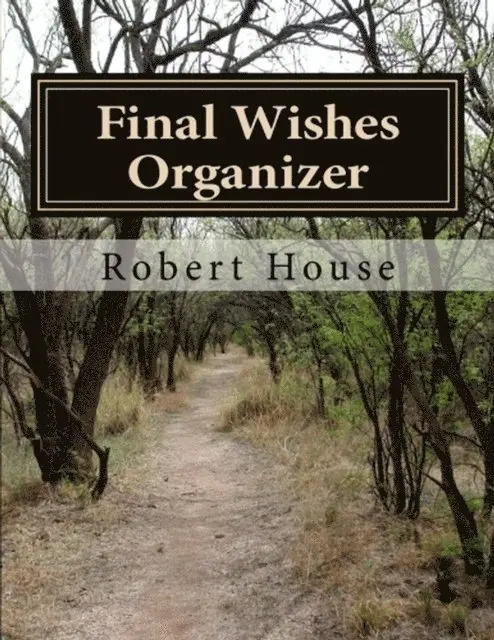 Robert House - Final Wishes Organizer, E-bok. Tillgänglighet: Lägg i varukorg