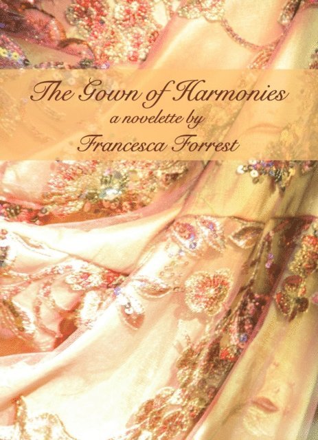 Francesca Forrest - Gown of Harmonies, E-bok