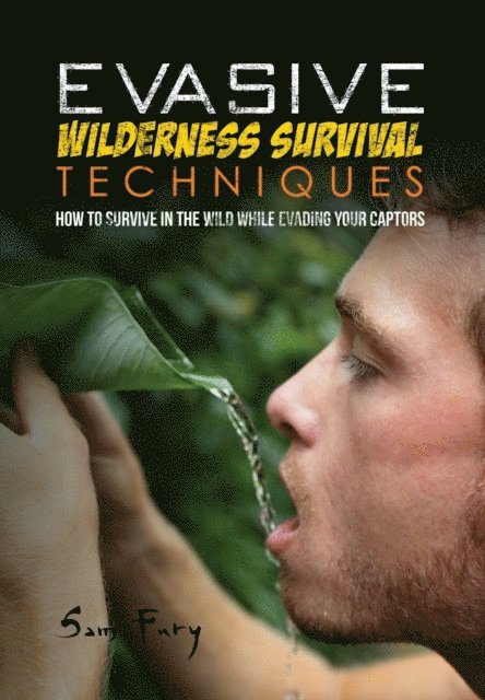Sam Fury - Evasive Wilderness Survival Techniques, E-bok