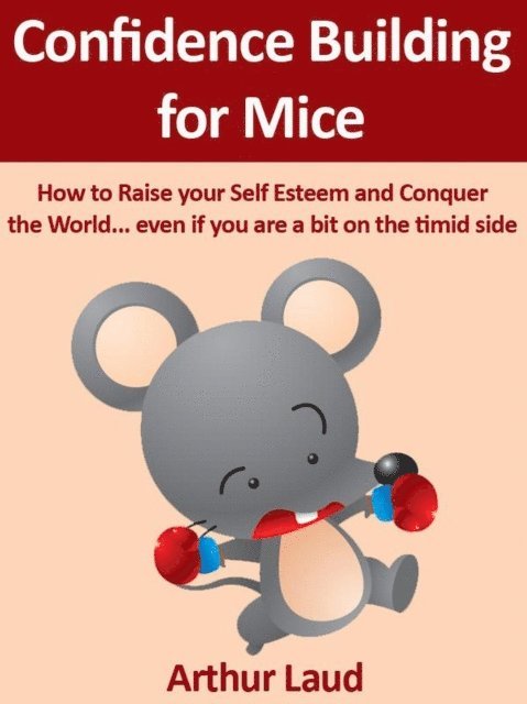 Arthur Laud - Confidence Building for Mice, E-bok. Tillgänglighet: Lägg i varukorg