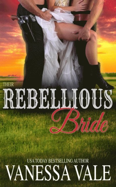 Vanessa Vale - Their Rebellious Bride, E-bok