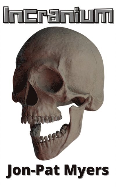 Jon-Pat Myers - Incranium, E-bok