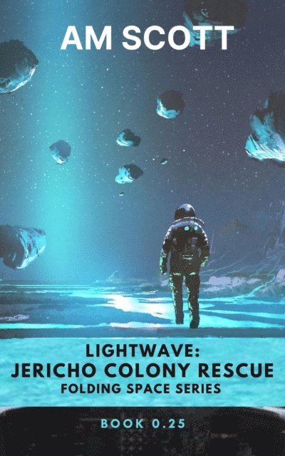 AM Scott - Lightwave: Jericho Colony Rescue, E-bok