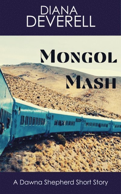 Diana Deverell - Mongol Mash: A Dawna Shepherd Short Story, E-bok