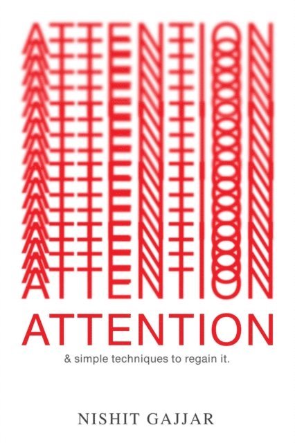 Nishiet, Nishit Gajjar - Attention & Simple Techniques to Regain It, E-bok. Tillgänglighet: Lägg i varukorg