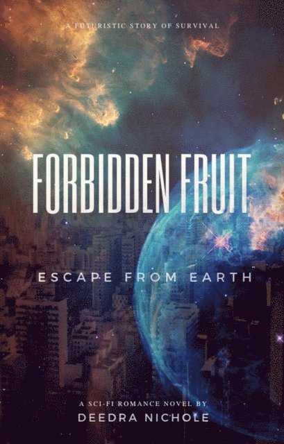 Deedra Nichole - Forbidden Fruit: Escape From Earth, E-bok